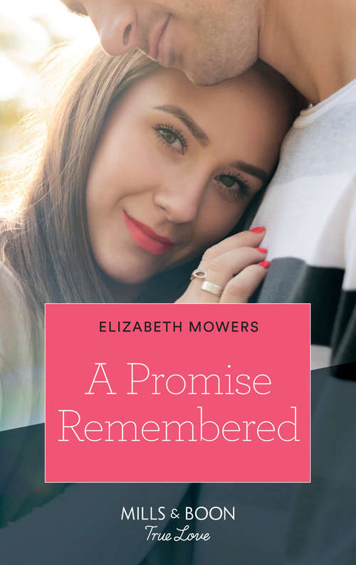 Book cover of A Promise Remembered: Falling For The Cowboy Dad A Promise Remembered In The Doctor's Arms (ePub edition) (Mills And Boon True Love Ser.)