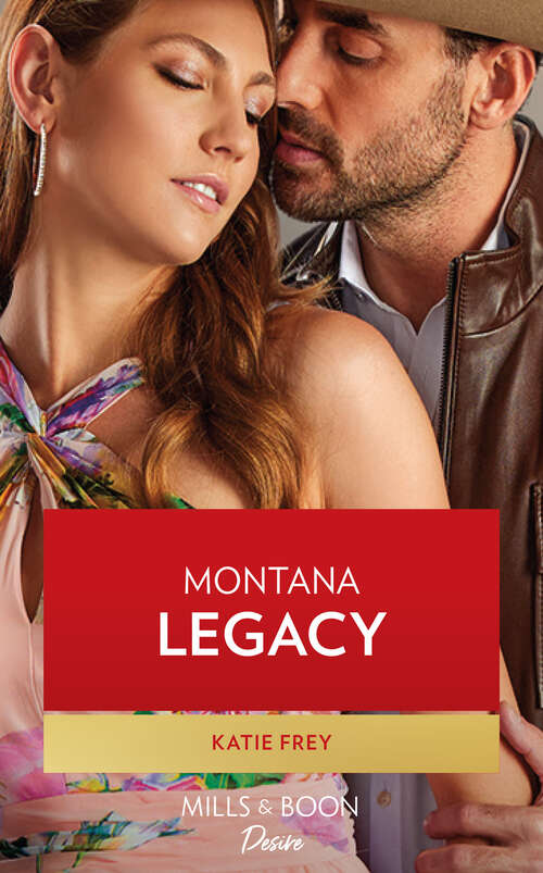 Book cover of Montana Legacy (Mills & Boon Desire) (ePub edition)