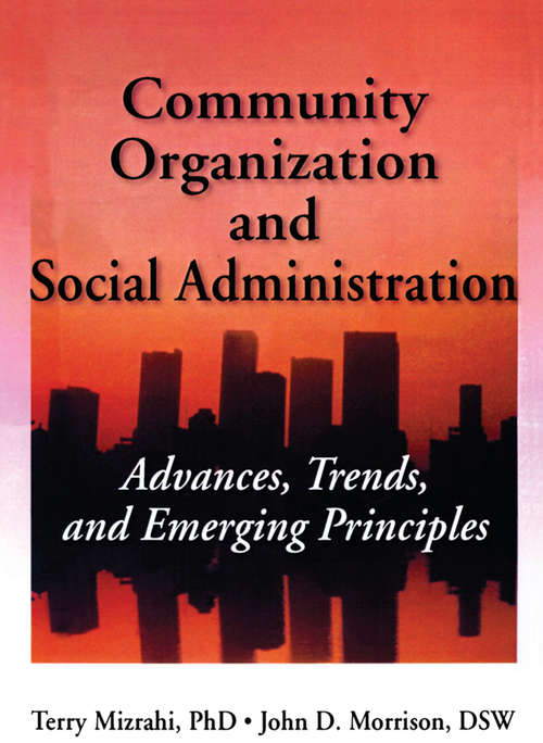 Book cover of Community Organization and Social Administration: Advances, Trends, and Emerging Principles