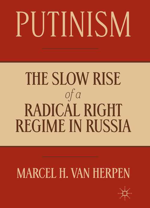 Book cover of Putinism: The Slow Rise of a Radical Right Regime in Russia (2013)
