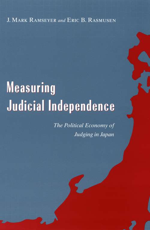 Book cover of Measuring Judicial Independence: The Political Economy of Judging in Japan (Studies in Law and Economics)