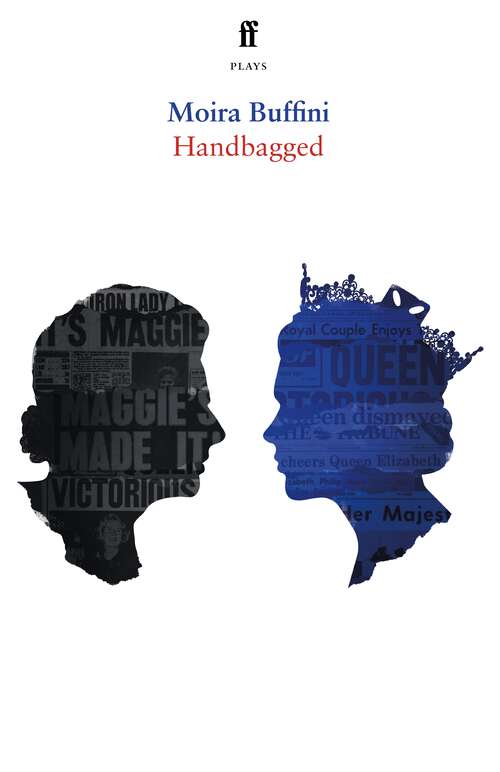 Book cover of Handbagged: Dinner; Dying For It; A Vampire Story; Welcome To Thebes; Handbagged (Main) (Nhb Modern Plays Ser.)