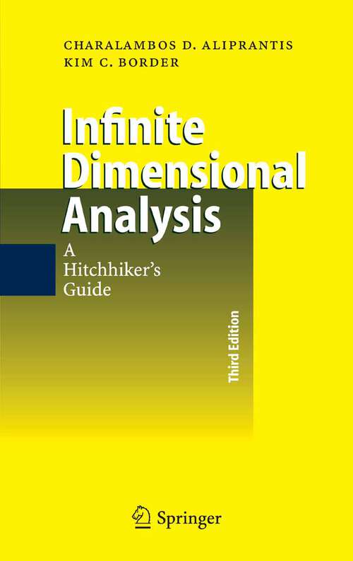 Book cover of Infinite Dimensional Analysis: A Hitchhiker's Guide (3rd ed. 2006)
