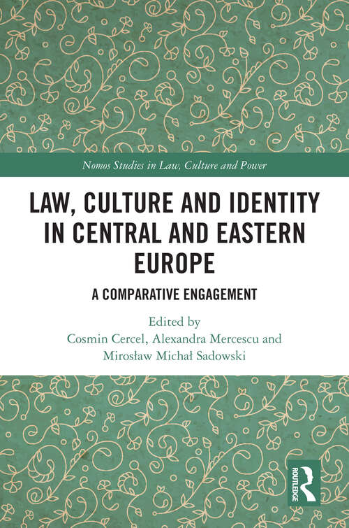 Book cover of Law, Culture and Identity in Central and Eastern Europe: A Comparative Engagement (Nomos Studies in Law, Culture and Power)