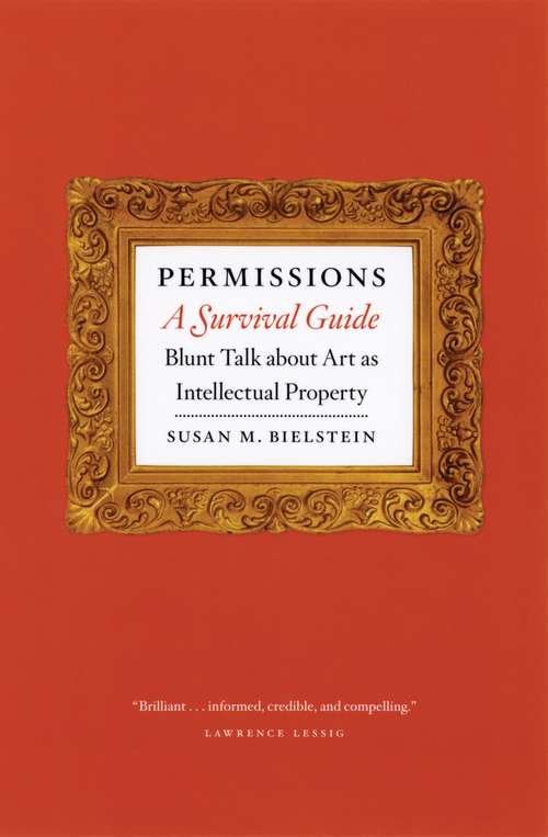 Book cover of Permissions, A Survival Guide: Blunt Talk about Art as Intellectual Property (Chicago Guides to Writing, Editing, and Publishing)