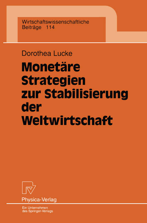 Book cover of Monetäre Strategien zur Stabilisierung der Weltwirtschaft (1995) (Wirtschaftswissenschaftliche Beiträge #114)