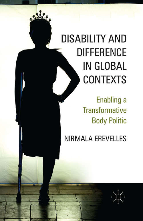 Book cover of Disability and Difference in Global Contexts: Enabling a Transformative Body Politic (2011)