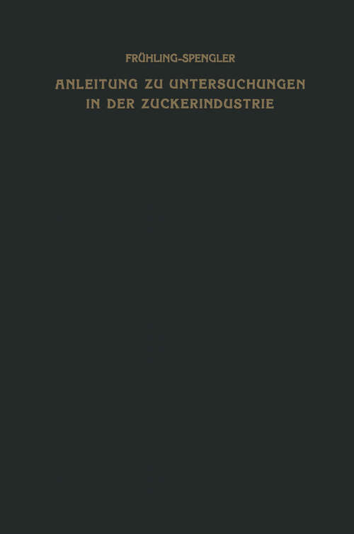 Book cover of Anleitung zu Untersuchungen in der Zuckerindustrie (10. Aufl. 1932)