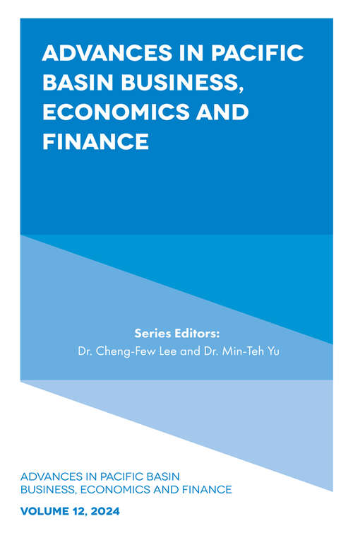 Book cover of Advances in Pacific Basin Business, Economics and Finance (Advances in Pacific Basin Business, Economics and Finance #12)
