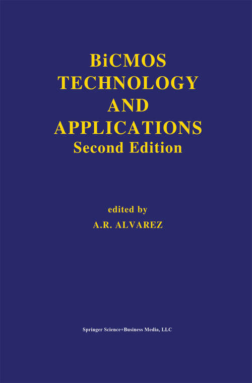 Book cover of BiCMOS Technology and Applications (2nd ed. 1993) (The Springer International Series in Engineering and Computer Science #244)