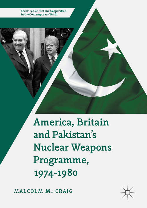 Book cover of America, Britain and Pakistan’s Nuclear Weapons Programme, 1974-1980: A Dream of Nightmare Proportions