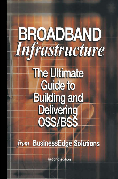 Book cover of Broadband Infrastructure: The Ultimate Guide to Building and Delivering OSS/BSS (2003)
