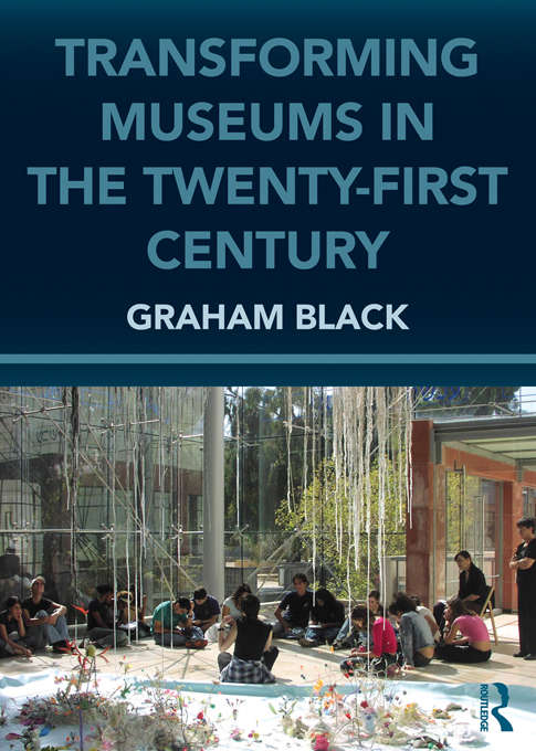 Book cover of Transforming Museums in the Twenty-first Century (2)