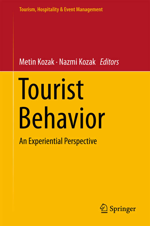 Book cover of Tourist Behavior: An Experiential Perspective (1st ed. 2018) (Tourism, Hospitality & Event Management)