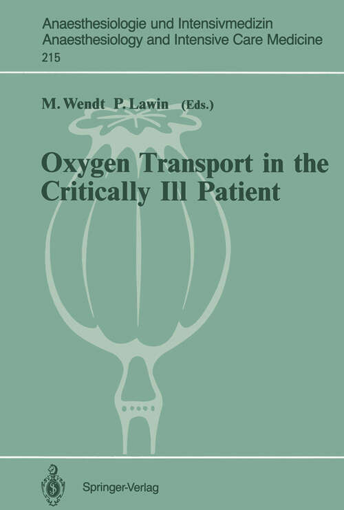 Book cover of Oxygen Transport in the Critically Ill Patient: Münster (FRG), 11–12 May, 1990 (1990) (Anaesthesiologie und Intensivmedizin   Anaesthesiology and Intensive Care Medicine #215)