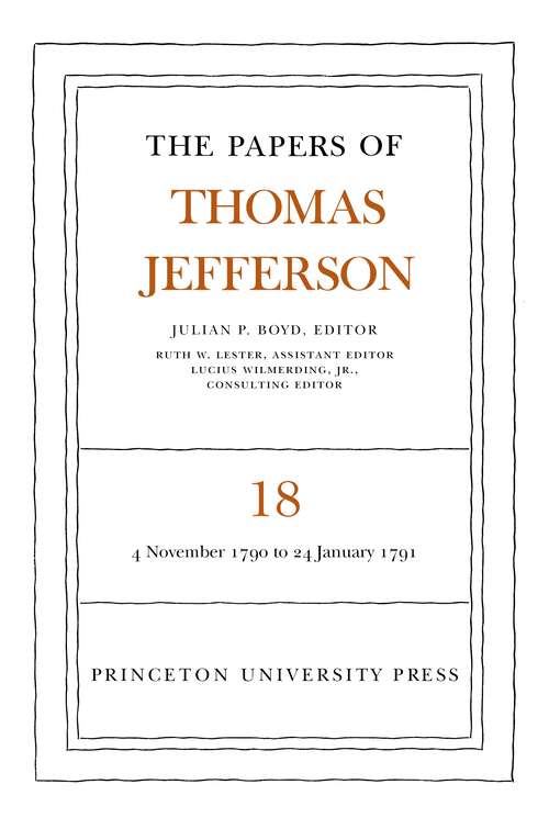 Book cover of The Papers of Thomas Jefferson, Volume 18: 4 November 1790 to 24 January 1791 (PDF) (Papers of Thomas Jefferson #18)