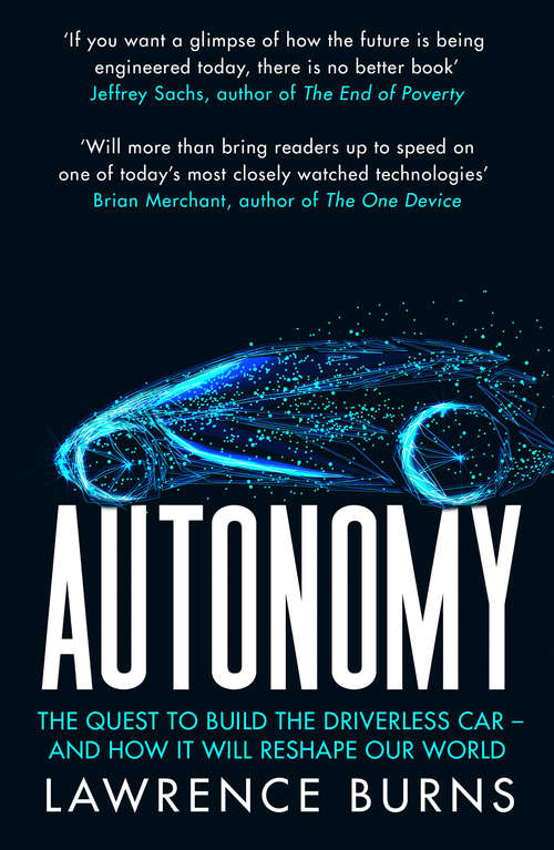 Book cover of Autonomy: The Quest To Build The Driverless Car - And How It Will Reshape Our World (ePub edition)