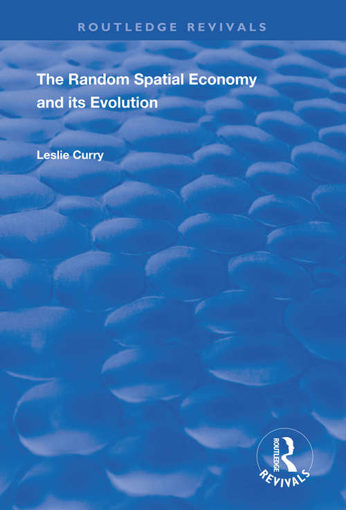 Book cover of The Random Spatial Economy and its Evolution (Routledge Revivals)