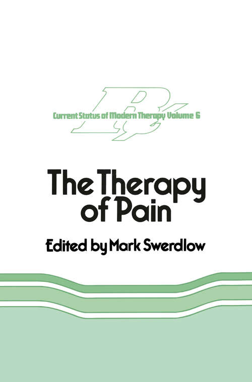 Book cover of The Therapy of Pain (1981) (Current Status of Modern Therapy #6)