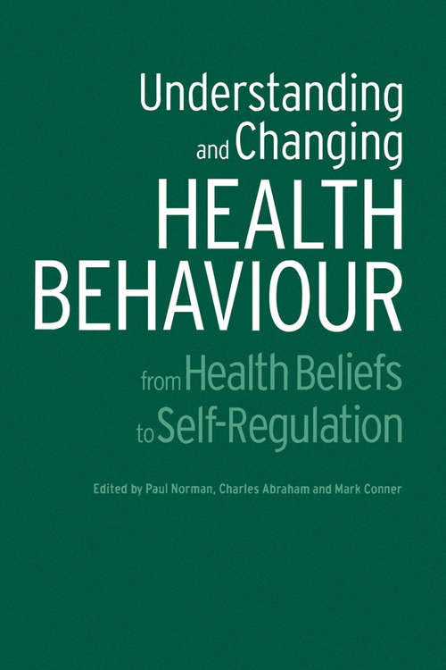 Book cover of Understanding and Changing Health Behaviour: From Health Beliefs to Self-Regulation