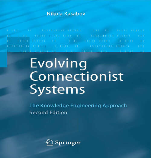 Book cover of Evolving Connectionist Systems: The Knowledge Engineering Approach (2nd ed. 2007)