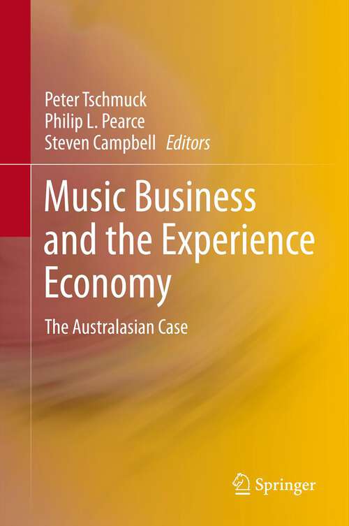 Book cover of Music Business and the Experience Economy: The Australasian Case (2013)