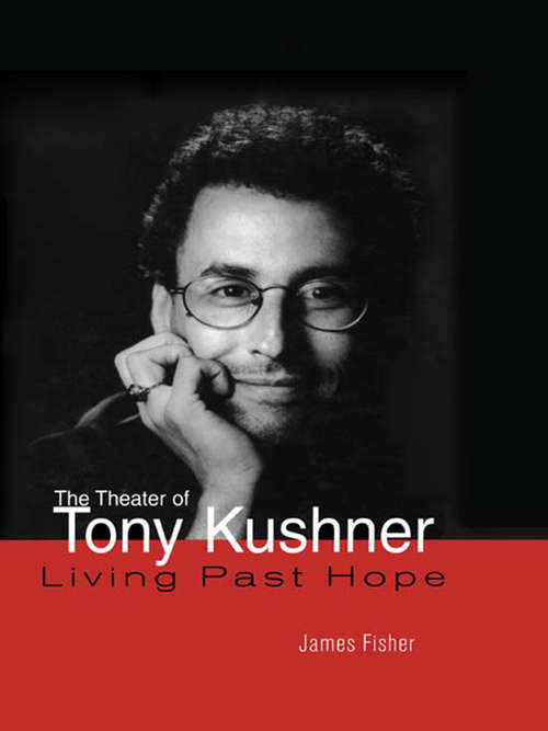 Book cover of The Theater of Tony Kushner (Studies in Modern Drama)