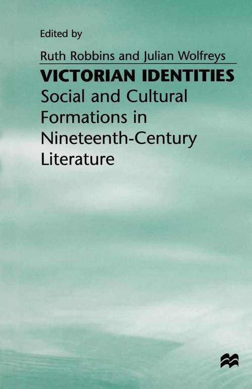 Book cover of Victorian Identities: Social and Cultural Formations in Nineteenth-Century Literature (1st ed. 1996)