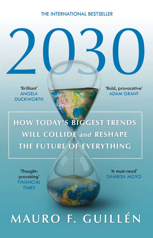 Book cover of 2030: How Today's Biggest Trends Will Collide and Reshape the Future of Everything