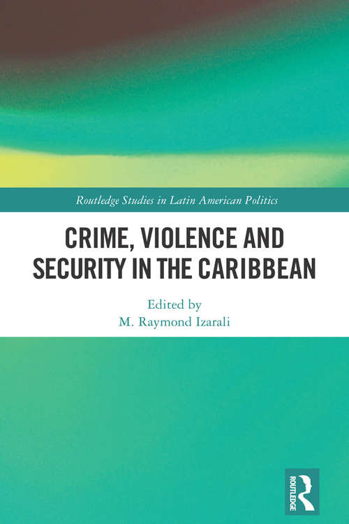 Book cover of Crime, Violence and Security in the Caribbean: The Story Of The Hindus (Routledge Studies in Latin American Politics)