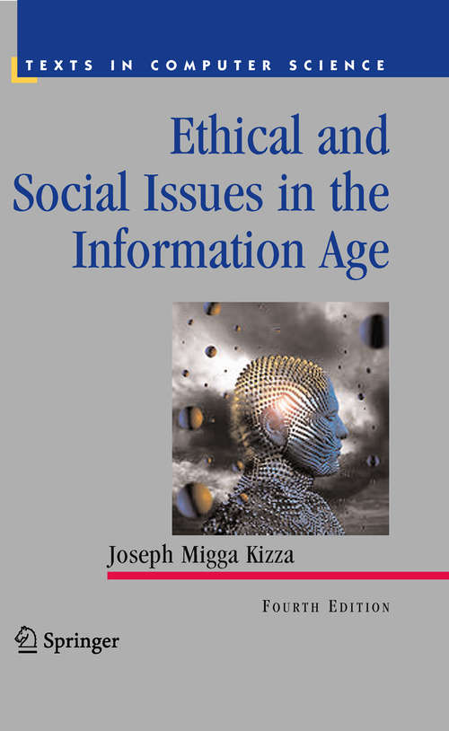 Book cover of Ethical and Social Issues in the Information Age (4th ed. 2010) (Texts in Computer Science)