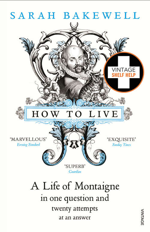 Book cover of How to Live: A Life of Montaigne in one question and twenty attempts at an answer (Playaway Adult Nonfiction Ser.)