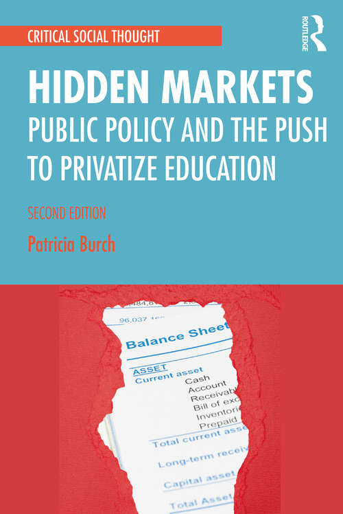 Book cover of Hidden Markets: Public Policy and the Push to Privatize Education (2) (Critical Social Thought)