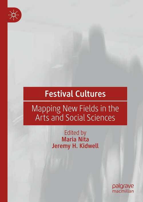 Book cover of Festival Cultures: Mapping New Fields in the Arts and Social Sciences (1st ed. 2022)