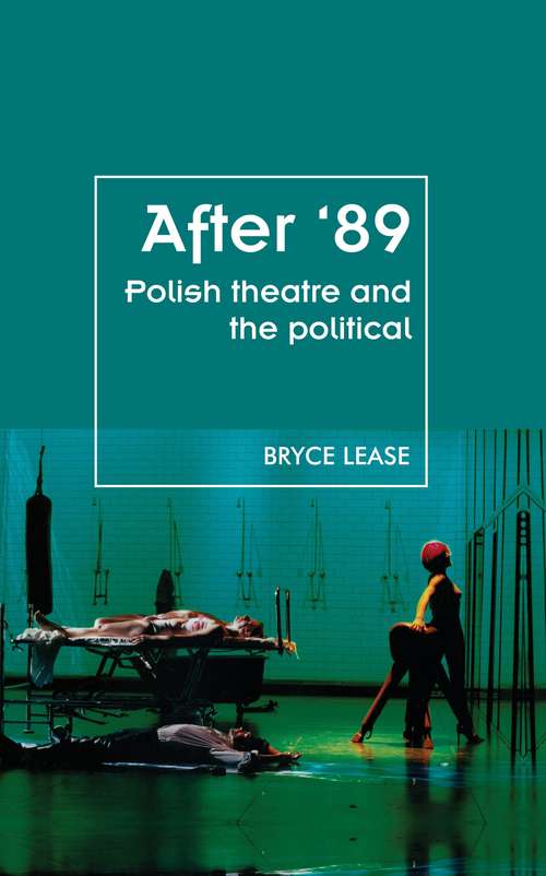 Book cover of After '89: Polish theatre and the political