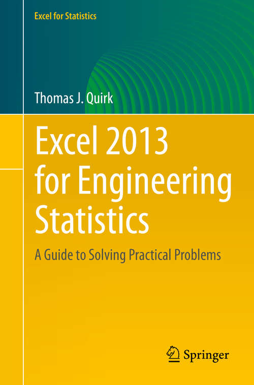 Book cover of Excel 2013 for Engineering Statistics: A Guide to Solving Practical Problems (1st ed. 2015) (Excel for Statistics #0)