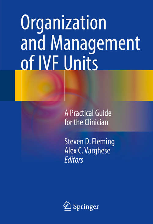 Book cover of Organization and Management of IVF Units: A Practical Guide for the Clinician (1st ed. 2016)