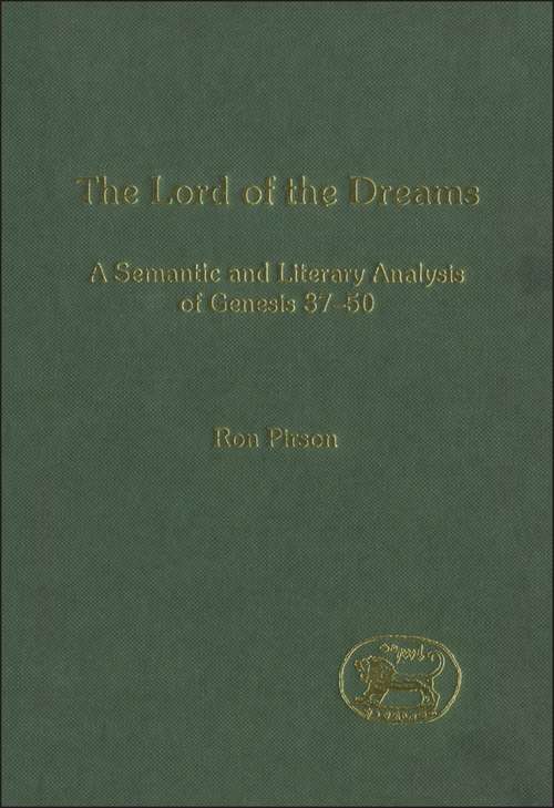 Book cover of The Lord of the Dreams: A Semantic and Literary Analysis of Genisis 37-50 (The Library of Hebrew Bible/Old Testament Studies)