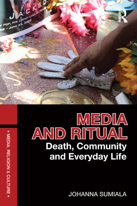 Book cover of Media and Ritual: Death, Community and Everyday Life (Media, Religion and Culture)