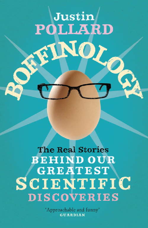 Book cover of Boffinology: The Real Stories Behind Our Greatest Scientific Discoveries