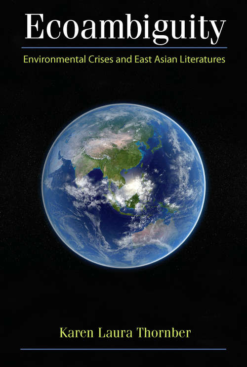 Book cover of Ecoambiguity: Environmental Crises and East Asian Literatures
