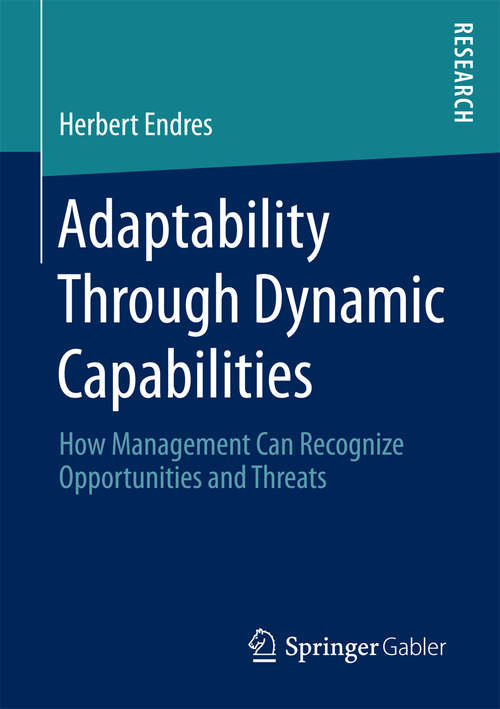 Book cover of Adaptability Through Dynamic Capabilities: How Management Can Recognize Opportunities and Threats