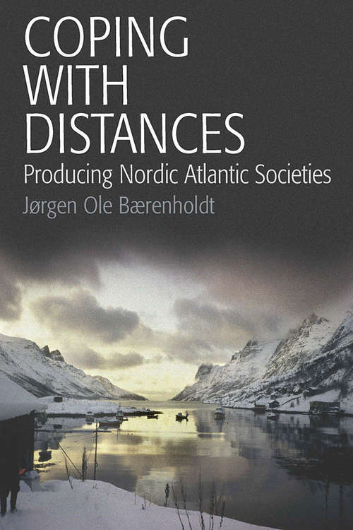Book cover of Coping with Distances: Producing Nordic Atlantic Societies