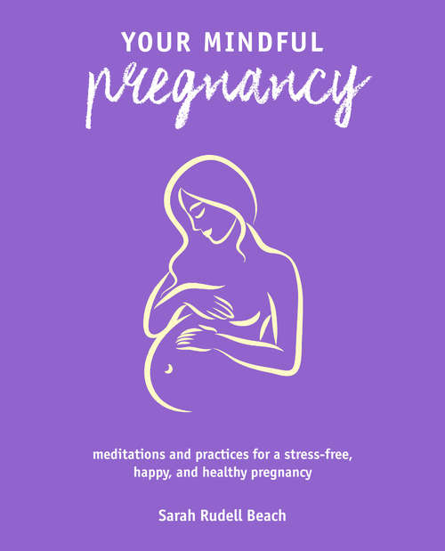 Book cover of Your Mindful Pregnancy
