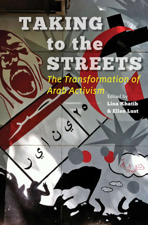 Book cover of Taking to the Streets: The Transformation of Arab Activism