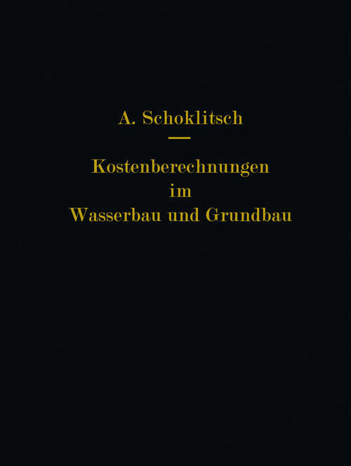 Book cover of Kostenberechnungen im Wasserbau und Grundbau (1937)