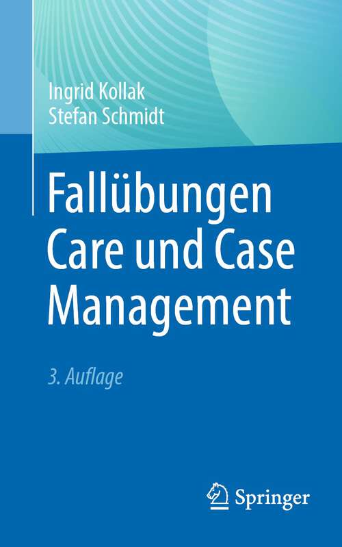 Book cover of Fallübungen Care und Case Management (3. Aufl. 2023)