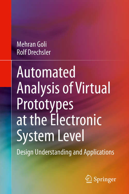 Book cover of Automated Analysis of Virtual Prototypes at the Electronic System Level: Design Understanding and Applications (1st ed. 2020)