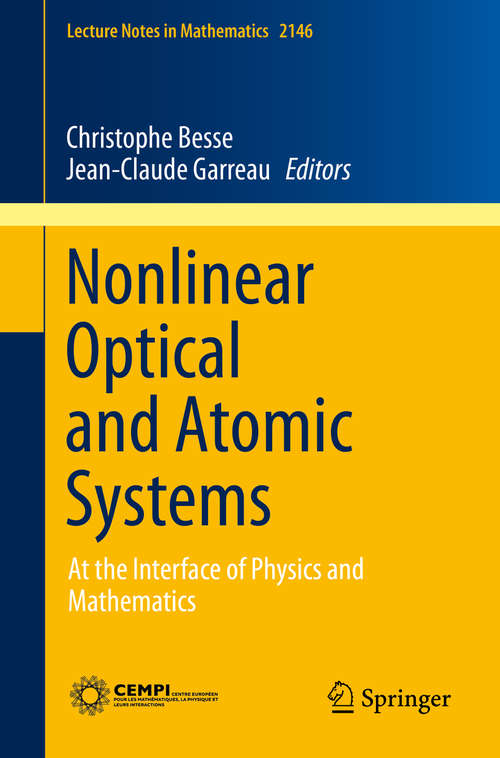 Book cover of Nonlinear Optical and Atomic Systems: At the Interface of Physics and Mathematics (1st ed. 2015) (Lecture Notes in Mathematics #2146)
