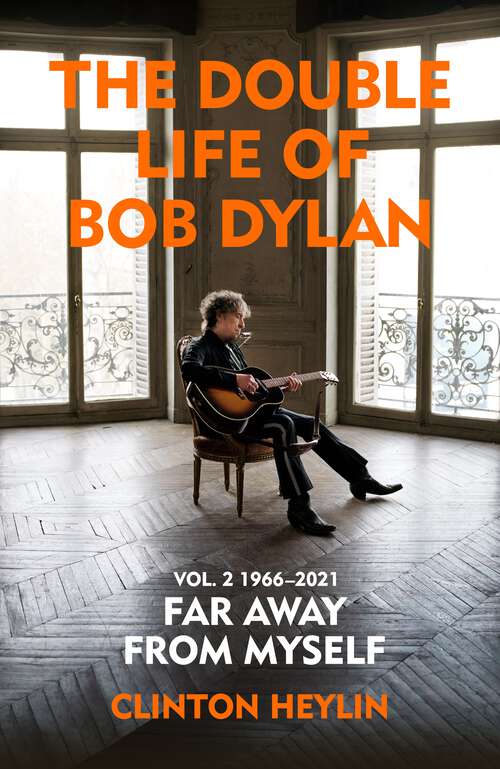 Book cover of The Double Life of Bob Dylan Volume 2: ‘Far away from Myself’